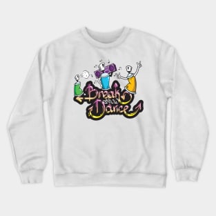 Break show dance Crewneck Sweatshirt